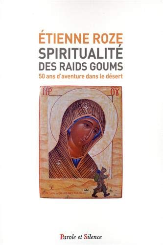 Stock image for Spiritualit des raids Goums: 50 ans d'aventure dans le dsert [Broch] ROZE, Etienne for sale by BIBLIO-NET