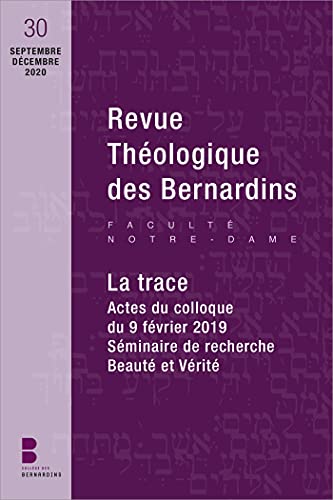 Stock image for Revue thologique des Bernardins n30: Dossier ""La Trace"" [Fournitures diverses] College des Bernardins for sale by BIBLIO-NET