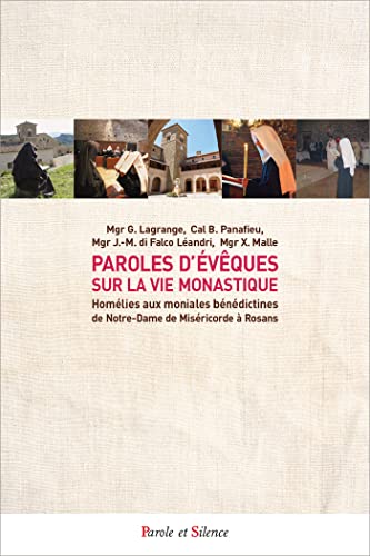 Beispielbild fr Paroles d`vques sur la vie monastique: Homlies aux moniales bndictines de Notre-Dame de Misricorde  Rosans zum Verkauf von Buchpark