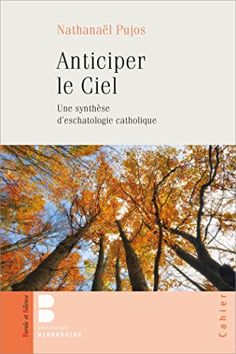 Beispielbild fr Anticiper le Ciel: Une synthse d'eschatologie catholique zum Verkauf von medimops