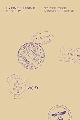 Imagen de archivo de La Fin du rgime de Vichy [Broch] Stucki, Walter; Leu, Livia; Journs, Frdric et Perrenoud, Marc a la venta por BIBLIO-NET