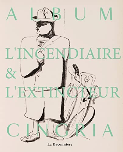 Stock image for Cingria: L'extincteur et l'incendiaire [Reli] Guillemin, Ocane; Bottarelli, Alice; Collectif; Maggetti, Daniel et Novarina, Valre for sale by Au bon livre