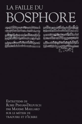 Beispielbild fr La faille du Bosphore: Entretiens de Rosie Pinhas Delpuech par Maxime Maillard sur le mtier de traduire et d'crire zum Verkauf von Ammareal