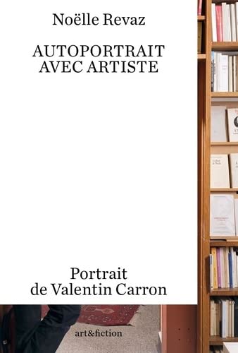 Beispielbild fr Autoportrait avec artiste. Portrait de Valentin Carron zum Verkauf von Gallix