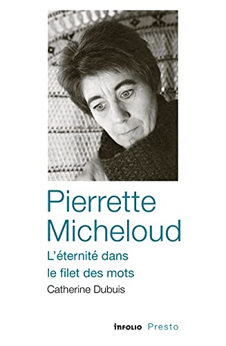 Beispielbild fr Pierrette Micheloud - L'ternit dans le filet des mots zum Verkauf von medimops