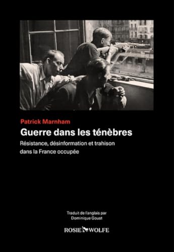 Stock image for Guerre dans les tnbres - Rsistance, dsinformation et trahison dans la France occupe for sale by Gallix