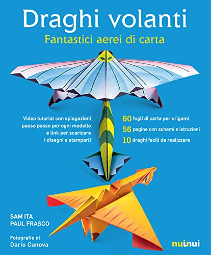 Stock image for Draghi volanti. Fantastici aerei di carta. Ediz. a colori. Con 60 fogli di carta per origami for sale by libreriauniversitaria.it