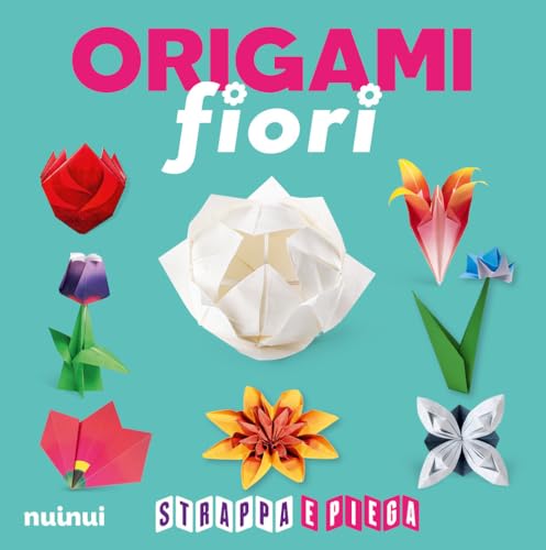 Imagen de archivo de Origami fiori. Strappa e piega. Ediz. a colori. Con QR Code a la venta por libreriauniversitaria.it