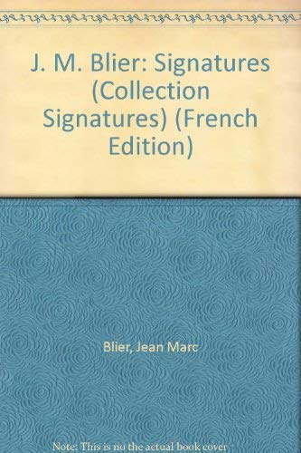 Stock image for J. M. Blier: Signatures. for sale by ATGBooks