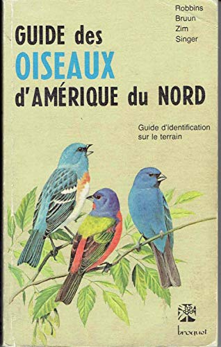 Beispielbild fr Guide des Oiseaux d'Amerique du Nord Guide d'identification sur le terrain zum Verkauf von Bay Used Books