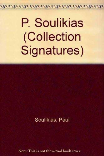 Beispielbild fr P. Soulikias (Collection Signatures) ( French Edition ) zum Verkauf von Concordia Books