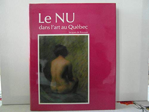 Stock image for Le nu dans l'art au Que?bec ("Re?trospectives de l'art") (French Edition) for sale by Benjamin Books