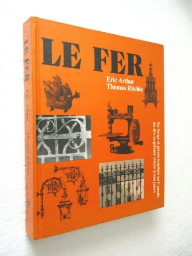 Stock image for LE FER Fer forg et pi ces moul es au Canada du 17 me si cle  nos jours for sale by Librairie Theatrum Mundi