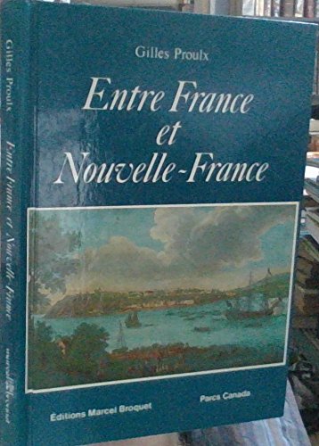 Imagen de archivo de Entre France et Nouvelle-France a la venta por Robert Campbell Bookseller ABAC/ILAB