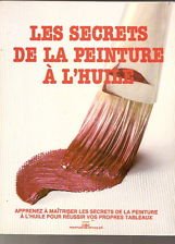 Stock image for Les Secrets de la peinture  l'huile for sale by Better World Books