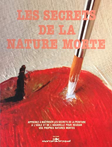 Imagen de archivo de Les Secrets de la nature morte a la venta por Half Price Books Inc.