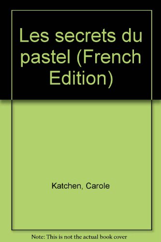 Beispielbild fr Les Secrets Du Pastel; Vingt Artistes De Grand Talent Vous Apprennent A Maitriser Les Possibilites Infinies Du Pastel zum Verkauf von Bay Used Books