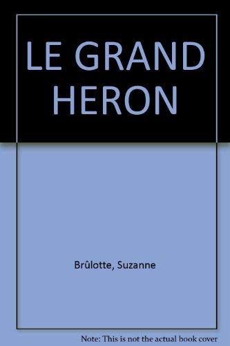 Stock image for Le Grand Heron for sale by Better World Books Ltd