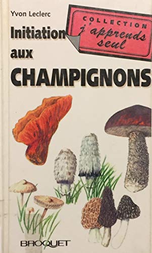 Beispielbild fr Initiation aux Champignons zum Verkauf von Better World Books