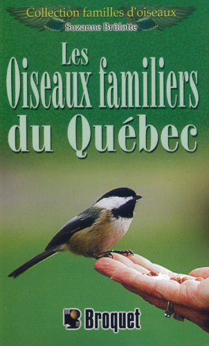 Stock image for Les Oiseaux Familiers du Quebec for sale by Better World Books