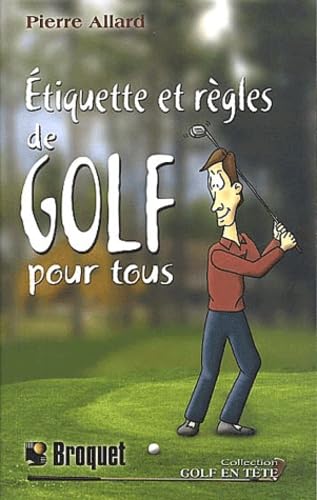 Stock image for Etiquettes et Regles de Golf Pour Tous for sale by Better World Books Ltd