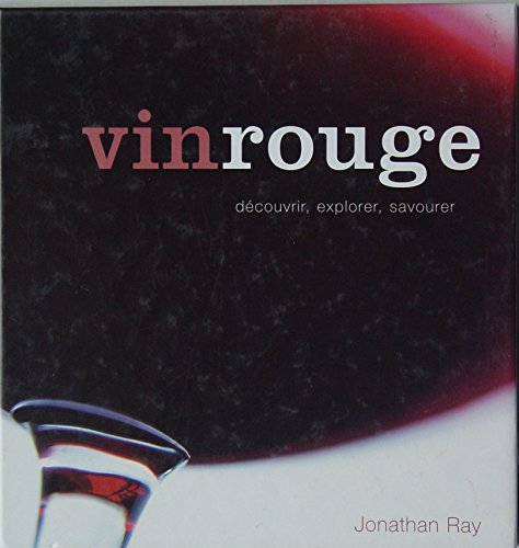 Stock image for Vin rouge : Dcouvrir, explorer, savourer for sale by Ammareal