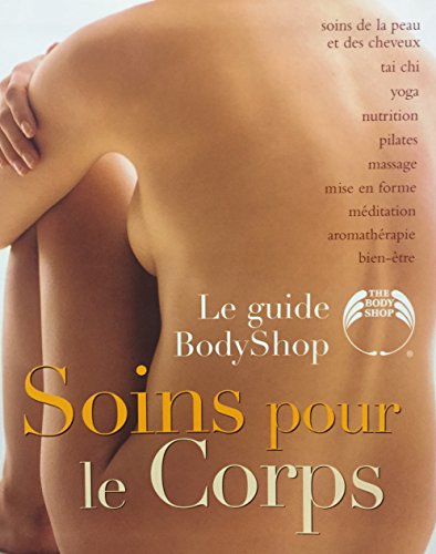 Beispielbild fr Le guide Body Shop Soins pour le Corps zum Verkauf von Ammareal