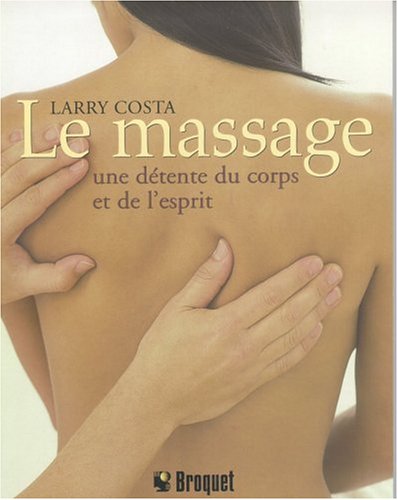 Beispielbild fr Massage : Une Detente du Corps et de L'esprit zum Verkauf von Better World Books