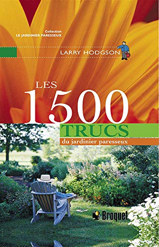 Beispielbild fr Les 1500 Trucs du Jardinier Paresseux zum Verkauf von Better World Books