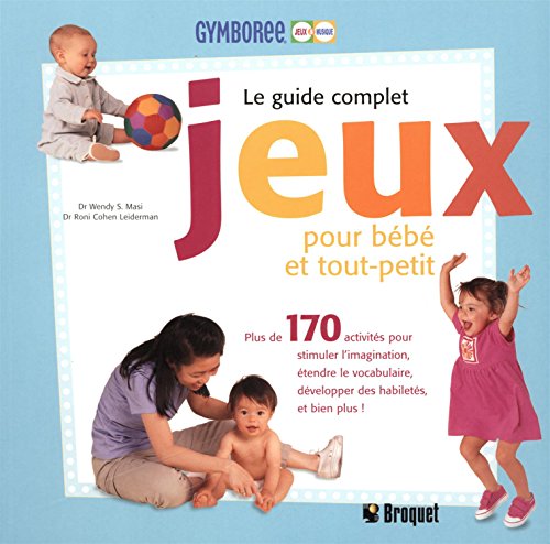 Beispielbild fr Guide Complet Jeux Pour Bb et Tout-Petit zum Verkauf von Better World Books