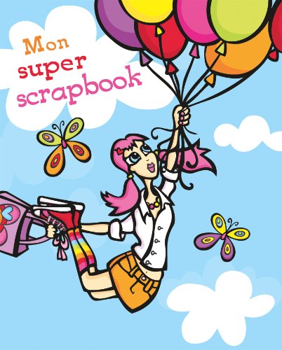 mon super scrapbook (9782890007598) by Tracy March