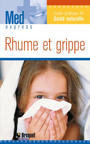 Stock image for Rhume et grippe St. John Bailey, Simon; Ledilicocq, Pierre-Yves et Prillat, Franoise for sale by BIBLIO-NET