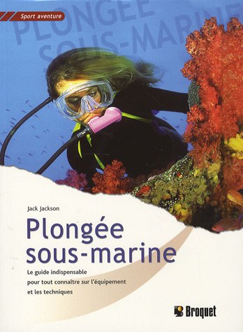 PlongÃ©e sous-marine (9782890008427) by Jackson, Jack