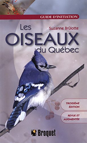 Stock image for Les oiseaux du Qubec 3e dition for sale by GF Books, Inc.