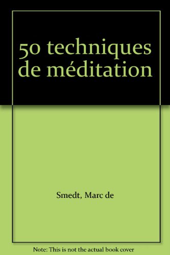 Stock image for 50 TECHNIQUES DE MEDITATION for sale by Neil Shillington: Bookdealer/Booksearch