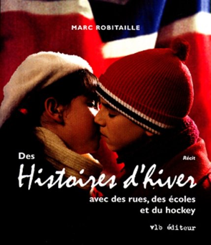 Beispielbild fr Des histoires d hiver avec des rues des ecoles et du hockey zum Verkauf von medimops