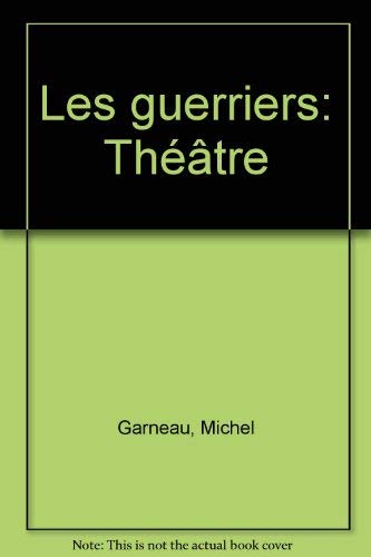Les Guerriers: Theatre
