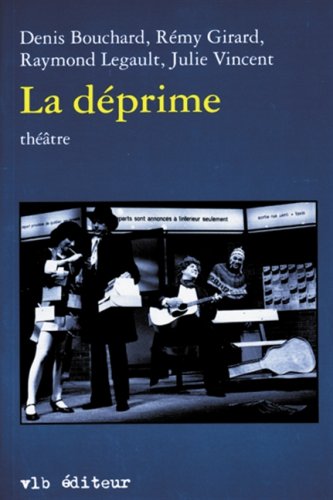 La DÃ©prime (thÃ©Ã¢tre) (French Edition) (9782890054592) by Bouchard