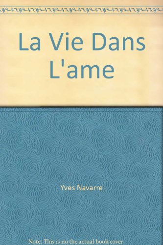 La Vie Dans L'ame (9782890054875) by Yves Navarre