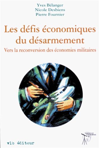 9782890055063: Les défis économiques du désarmement: Vers la reconversion des économies militaires (Science et conscience) (French Edition)
