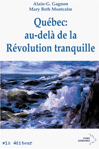 Beispielbild fr Quebec: au-dela de la Revolution tranquille zum Verkauf von B-Line Books