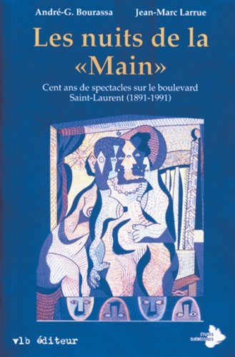 Stock image for Les nuits de la "Main": Cent ans de spectacles sur le boulevard Saint-Laurent, 1891-1991 for sale by Montreal Books