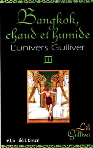 Beispielbild fr L Univers Gulliver T 3 : Bangkok Chaud et Humide zum Verkauf von Ammareal