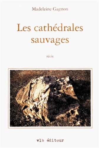 Beispielbild fr Cathdrales Sauvages : Rcit zum Verkauf von Better World Books Ltd