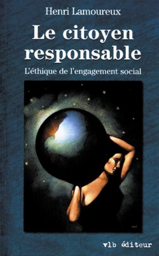 Stock image for Citoyen Responsable : Ethique de l'Engagement Social for sale by Better World Books