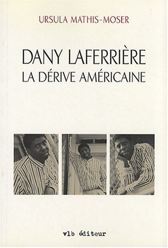 Stock image for Dany Laferriere: La derive americaine: Essai for sale by Sequitur Books