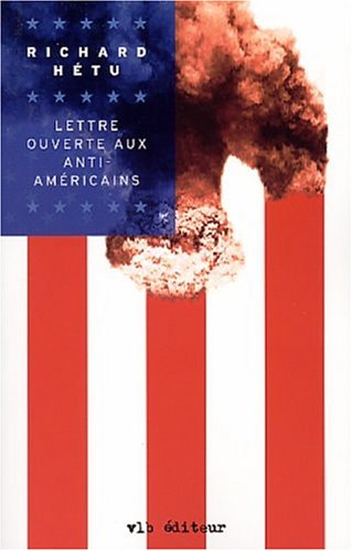 Stock image for Lettre ouverte aux antiamricains (Partis pris actuels) for sale by Bay Used Books