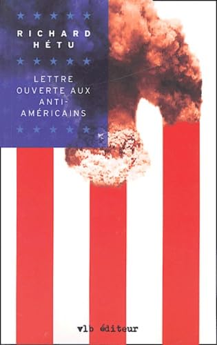 9782890058576: LETTRE OUVERTE AUX ANTI AMERICAINS