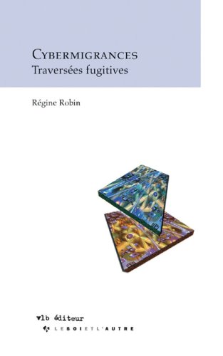 Beispielbild fr Cybermigrances : Traversees Fugitives zum Verkauf von TextbookRush
