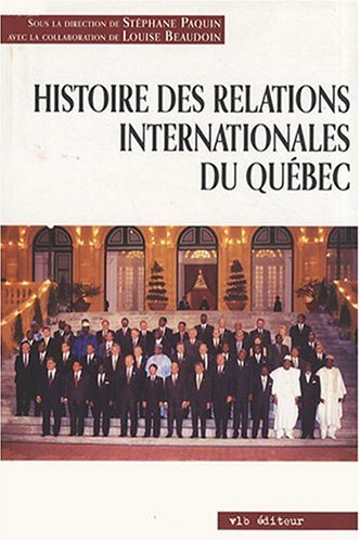 Stock image for Histoire des relations internationales du Qubec for sale by Les mots en page